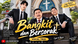 Download lagu Bangkit dan Bersorak | Lagu Rohani Kristen Terbaru 2026 | Vocal Trio