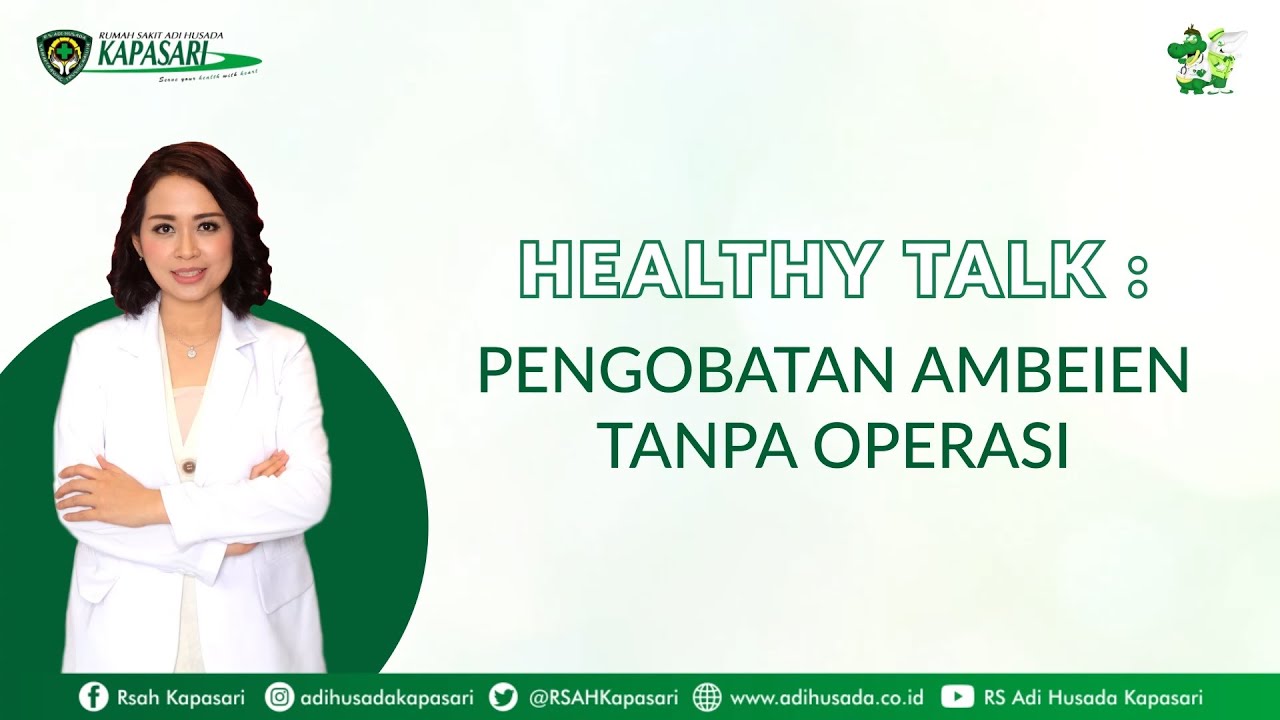 Healthy Talk : Pengobatan Ambeien Tanpa Operasi - RS Adi Husada Kapasari