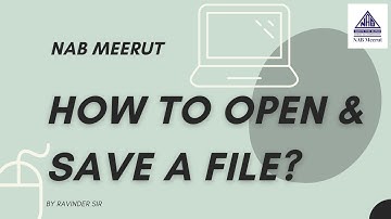 How to open and save file? by Ravinder sir "NAB Meerut"
