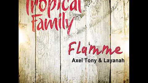 Axel tony/Layanah-Flamme(Tropical Family)