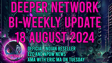 Deeper Network Fortnightly Update: 18th August 2024 - New UI Coming Out and AMA on Tuesday