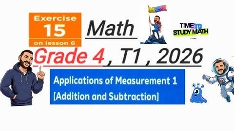 حل Exercise 15 Math Grade 4 Applications of Measurement 1 Addition and Subtraction Mr Ahmed Mohy 