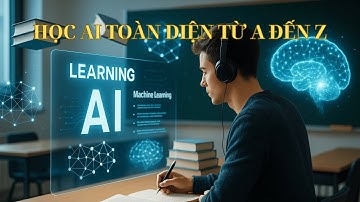 Lộ trình học AI toàn diện từ A đến Z