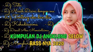 KUMPULAN DJ ANGKLUNG ENAK DIDENGAR PAS LAGI SANTAI 2020 || selow bass nya🥰