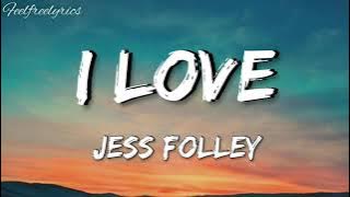 Jess folley - I love(easy lyrics)