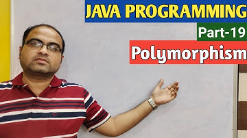 JAVA PROGRAMMING | Part-19 | Polymorphism