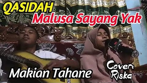 Qasidah Malusa Sayang Yak Cover Riska Anak Makian Tahane | Terbaru 2020