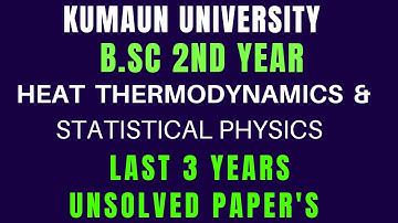 #KUMAUNUNIVERSITYNOTES || B.sc 2nd Year || Physics || Last 3 Years Unsolved Paper