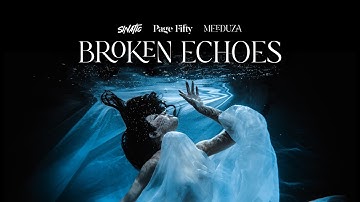 Sinatic x Page Fifty x Meeduza - Broken Echoes (official Music Video) 4K