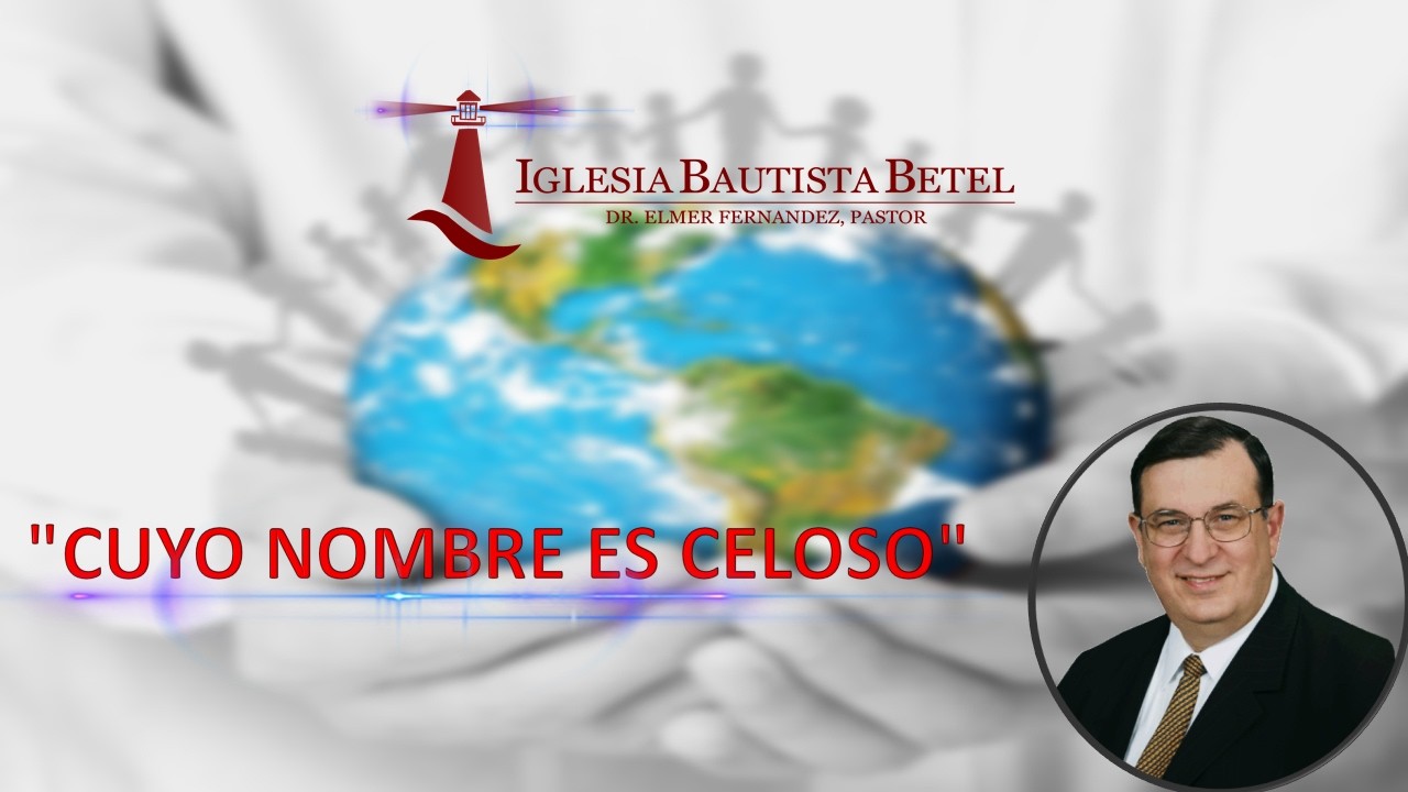 Servicio Domingo Am 05/31/2026 Pastor Elmer Fernández: "Cuyo Nombre Es Celoso"
