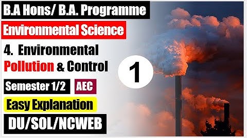 Environmental Science EVS Unit 4 Environmental Pollution BA AEC semester 1/2 DU SOL NCWEB