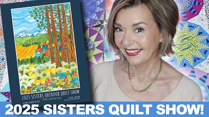 2025 Sisters Oregon Outdoor Quilt Show!
