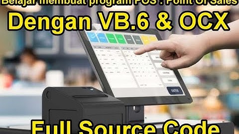SOURCE CODE POS: POINT OF SALES DENGAN VB 6 & OCX FILE !!! PART-1, ALUR PROSES