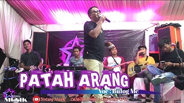 PATAH ARANG || Voc : Bulog Mc