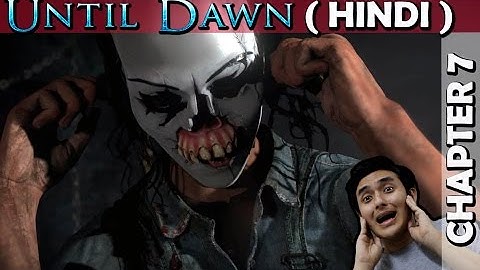 Until Dawn (PS4) Hindi Walkthrough - Chapter 7 (PS4 Gameplay)