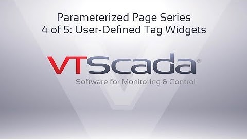 VTScada Parameterized Pages (4 of 5) User-Defined Tag Widgets