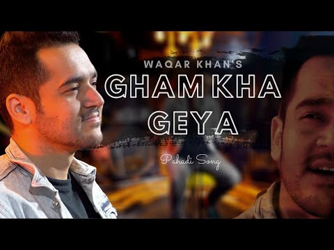 Gham Kha Geya Pahadi Song Waqar Khan Eid Song 2020