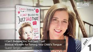 I Can t Believe You Just Said That Biblical Wisdom for Taming Your Child s Tongue - Part 1