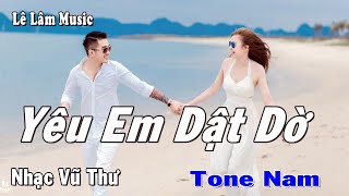 Video thumbnail of "Karaoke - Yêu Em Dật Dờ Tone Nam | Lê Lâm Music"