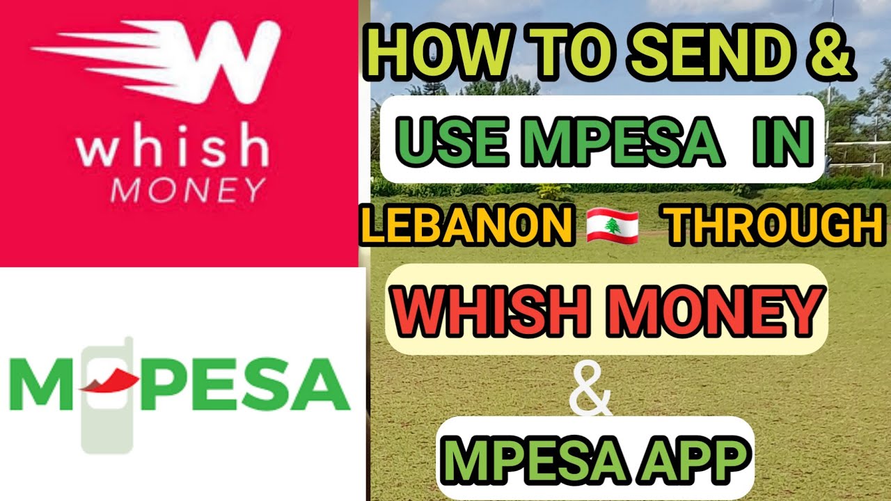 How To Use Mpesa Through Whish Money In Lebanon whishmoney
