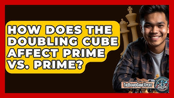 How Does The Doubling Cube Affect Prime Vs. Prime? - The Board Game Xpert