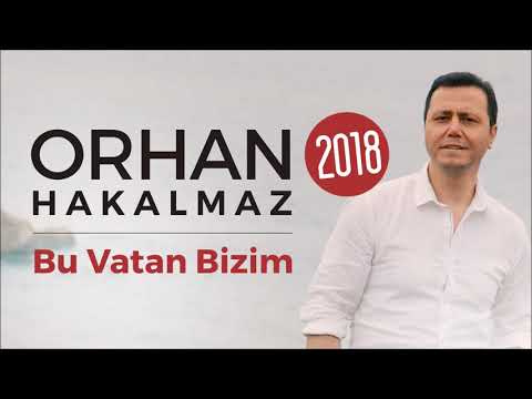 Orhan Hakalmaz - Bu Vatan Bizim