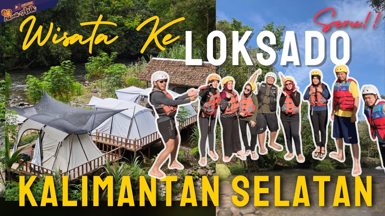 Piknik Ke Loksado tahun 2025 nginep di Glamping dan main Rivertubing | Piknik Asik