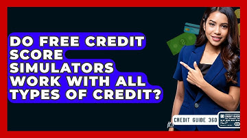 Do Free Credit Score Simulators Work With All Types Of Credit? - CreditGuide360.com