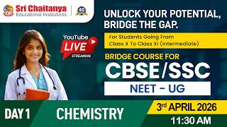 Day 1 - Chemistry || NEET - Bridge Course for CBSE &amp; SSC Students || @srichaitanyagosala