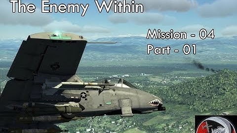 A-10c - The Enemy Within - Mission 04 - Part 01