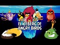 El Iceberg de Angry Birds