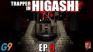 7 Days To Die - Trapped In Higashi EP9 (Things Are Getting Wild)