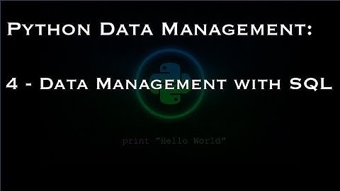 Python Data Management: 4 - Data Management with SQL