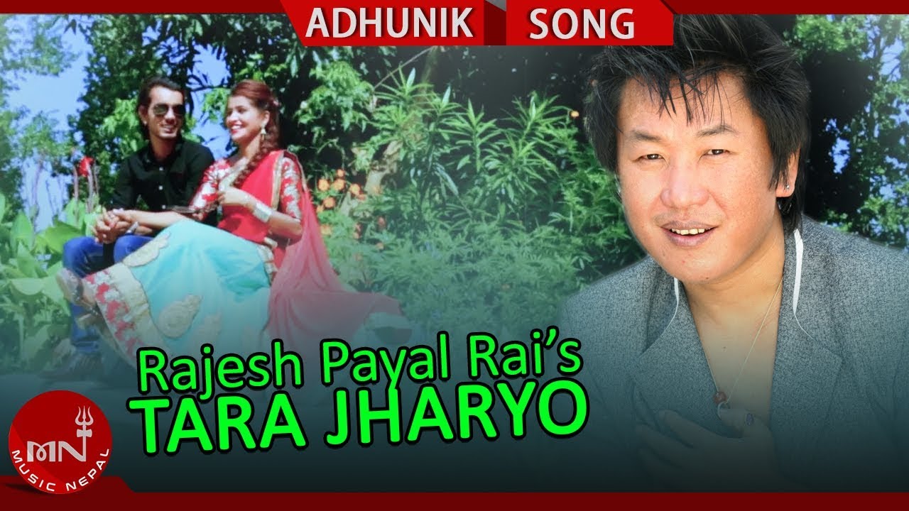 new nepali video song 2019 download Tara Jharyo - Rajesh Payal Rai Ft. Sabin Khanal, Sirjana & Sajan | New Nepali Adhunik Song 2018
