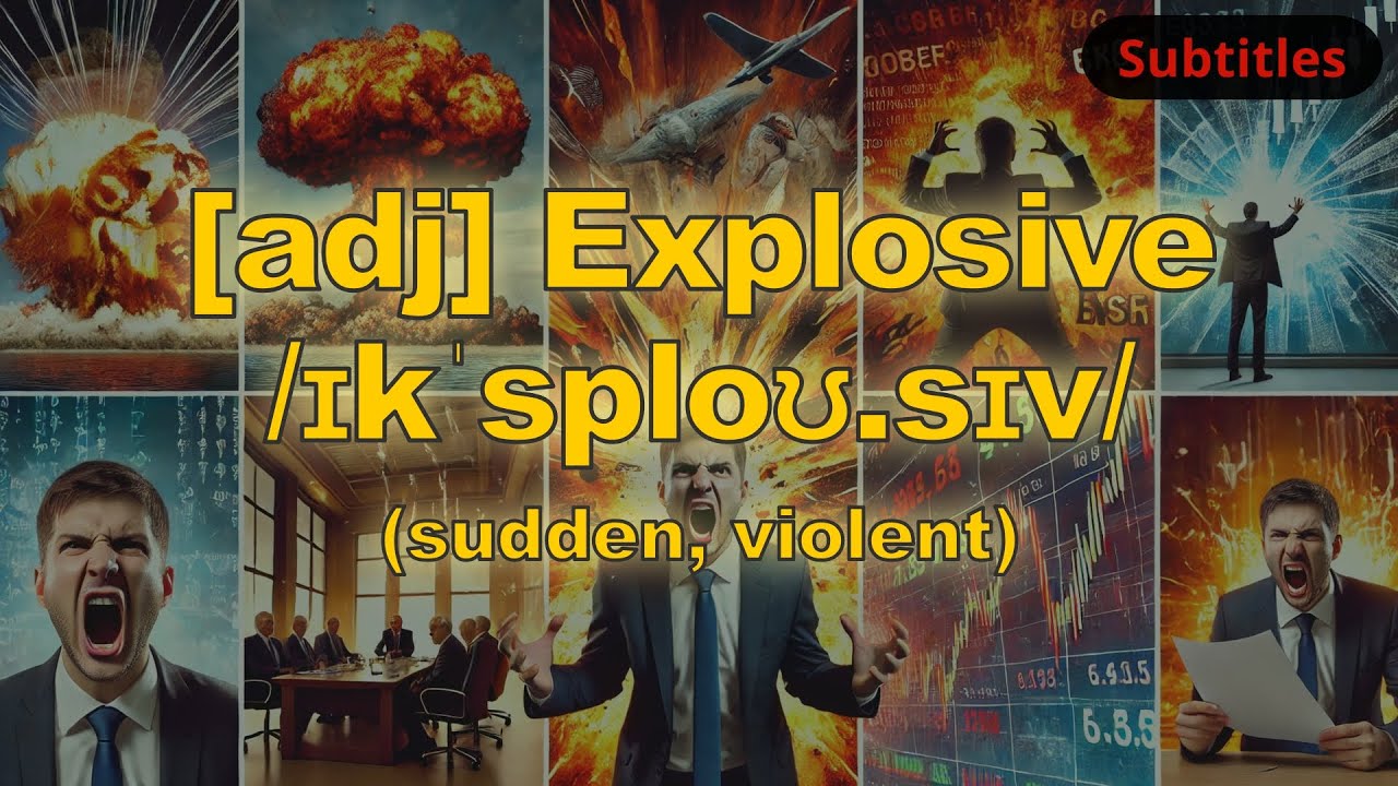 [adj] Explosive meaning (sudden, violent) with 5 examples - YouTube