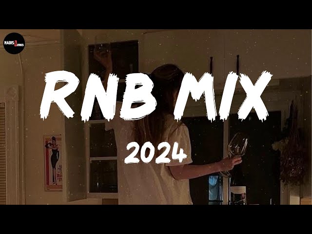 RnB mix 2024 - Best RnB songs playlist ~ New R&B songs 2024 class=