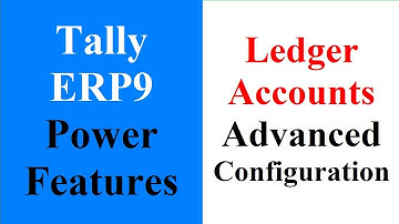 Ledger Advanced Configuration in Tally ERP9 | Advanced Configuration-Ledger Accounts in Tally ERP9