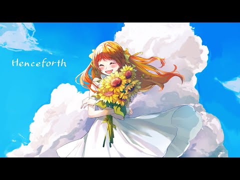 【初投稿】Henceforth / Orangestar（Covered by 望月 結星）