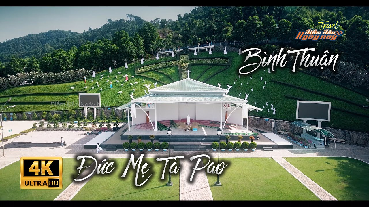 Điểm Đến Ngày Nay | Đức Mẹ Tà Pao | Bình Thuận | Notre... - youtube