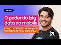 WEBINAR RANKMYAPP | O poder do big data no mobile