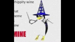 Whippity whine your meme is mine