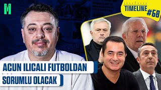 “ACUN ILICALI FUTBOLDAN SORUMLU OLACAK | AZİZ YILDIRIMMOURİNHO GÖRÜŞMESİ” I TIMELINE FENERBAHÇE#68