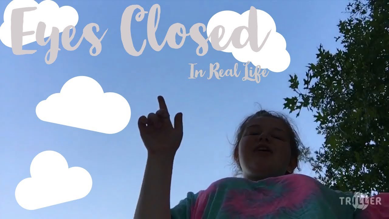 In Real Life Eyes Closed (Fan Made) Music Video YouTube