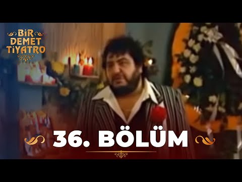 Bir Demet Tiyatro 36. Bölüm