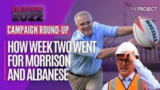 How Week Two Of The Election Campaign Went For Scott Morrison And Anthony Albanese