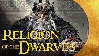 RELIGION of the DWARVES | Tolkien Explained