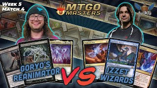 MTG Modern | Goryos Vengeance Reanimator vs Izzet Wizards | MTGO Masters | Week 5 | Match 4