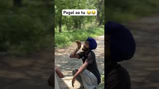 Pagal aa tu 😂 #viralvideo #comedy #funny #love #punjabi #comedymove #desicomedy #fun