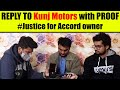 Reply to Kunj Motors with Proof PART 1 | Justice for Accord Owner | Honda Fraud | Sachai ki Khoj