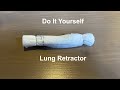 Diy lung retractor